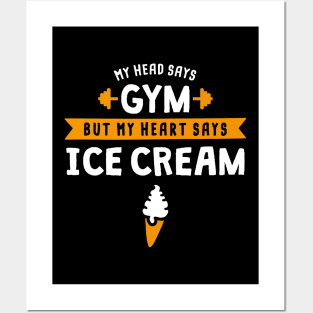 My head says Gym but my heart says Ice Cream Posters and Art